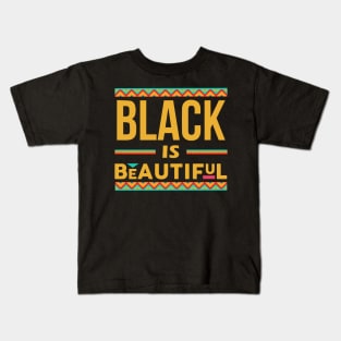 Black is Beautiful! Black Pride Gift Kids T-Shirt